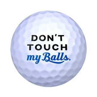 Don't Touch My Balls Golf Balls - New Funny Novelty Golf Balls