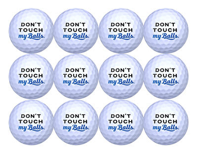 Don't Touch My Golf Balls Funny Text Printed Golf Balls